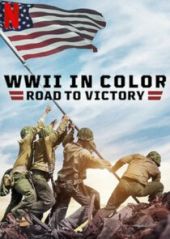 II wojna światowa w kolorze: Droga do zwycięstwa